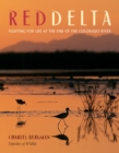 Red Delta : Fighting for Life at the End of the Colorado River - Book