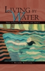 Living by Water : True Stories of Nature and Spirit - Book