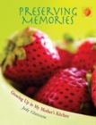 Preserving Memories : Growing Up in My Mother's Kitchen - Book
