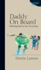 Daddy On Board : Parenting Roles for the 21st Century - Book