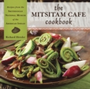 The Mitsitam Cafe Cookbook : Recipes from the Smithsonian National Museum of the American Indian - Book