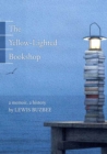 The Yellow-lighted Bookshop : A Memoir, A History - Book
