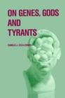 On Genes, Gods and Tyrants : The Biological Causation of Morality - Book