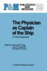The Physician as Captain of the Ship : A Critical Reappraisal - Book