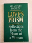 Love's Prism : Reflections from the Heart of a Woman - Book