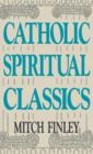 Catholic Spiritual Classics : Introductions to Twelve Classics of Christian Spirituality - Book