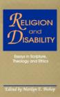 Religion and Disability : Essays in Scripture, Theology, and Ethics - Book