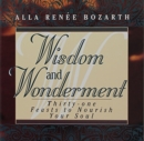 Wisdom and Wonderment : Thirty-one Feasts to Nourish Your Soul - Book