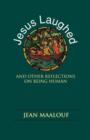 Jesus Laughed : And Other Reflections on Being Human - Book