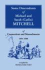 Some Descendants of Michael & Sarah (Catlin) Mitchell of Connecticut & Massachusetts, 1694-1988 - Book
