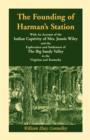 The Founding of Harman's Station With An Account of the Indian Captivity of Mrs. Jennie Wiley : and the Exploration and Settlement of The Big Sandy Valley in the Virginias and Kentucky - Book