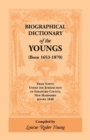 Biographical Dictionary of The Youngs (Born 1653-1870) From Towns Under the Jurisdiction of Strafford County, New Hampshire before 1840 - Book