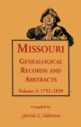 Missouri Genealogical Records & Abstracts : Volume 2: 1752-1839 - Book