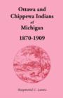 Ottawa and Chippewa Indians of Michigan, 1870-1909 - Book