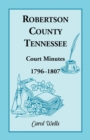 Robertson County, Tennessee, Court Minutes, 1796-1807 - Book