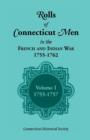 Rolls of Connecticut Men in the French and Indian War, 1755-1762, Vol. 1, 1755-1757 - Book