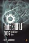 AutoCAD LT 2006: The Definitive Guide : The Definitive Guide - Book