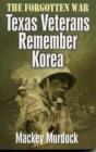 The Forgotten War : Texas Veterans Remember Korea - Book