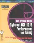 Sybase ASE 12.5 Performance and Tuning : The Official Guide - Book