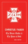 Christus Faber : the Master Builder and the House of God - Book