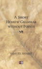 A Short Hebrew Grammar without Points - Book