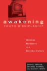 Awakening Youth Discipleship : Christian Resistance in a Consumer Culture - Book