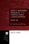 God's Wounds : Hermeneutic of the Christian Symbol of Divine Suffering, Volume Two - Book