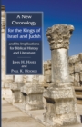 A New Chronology for the Kings of Israel and Judah and Its Implications for Biblical History and Literature - Book