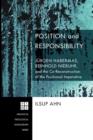 Position and Responsibility : Jeurgen Habermas, Reinhold Niebuhr, and the Co-reconstruction of the Positional Imperative - Book