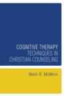 Cognitive Therapy Techniques in Christian Counseling - Book