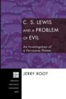 C.S. Lewis and a Problem of Evil : an Investigation of a Pervasive Theme - Book