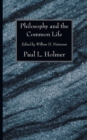 Philosophy and the Common Life : The Twelfth Annual Knoles Lectures - Book
