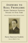 Answers to Real Problems : Harry Emerson Fosdick Speaks to Our Time - Book