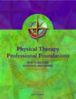 Physical Therapy Professional Foundations : Keys to Success in School and Career - Book