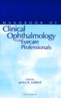 Handbook of Clinical Ophthalmology for Eyecare Professionals - Book