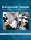 An Occupational Therapist's Guide to Home Modification Practice - Book