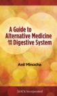 A Guide to Alternative Medicine and the Digestive System - Book