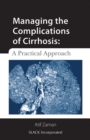 Managing the Complications of Cirrhosis : A Practical Approach - Book