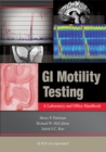 GI Motility Testing : A Laboratory and Office Handbook - Book