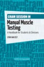 Cram Session in Manual Muscle Testing : A Handbook for Students and Clinicians - Book