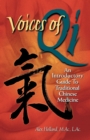 Voices of Qi : An Introductory Guide to Traditional Chinese Medicine - Book