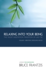 Relaxing into Your Being : The Taoist Meditation Tradition of Lao Tse, Volume 1 - Book
