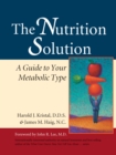 The Nutrition Solution : A Guide to Your Metabolic Type - Book