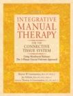 Integrative Manual Therapy for the Connective Tissue System : Using Myofascial Release: The 3-Planar Fascial Fulcrum Approach - Book