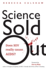 Science Sold Out : Does HIV Really Cause AIDS? - Book