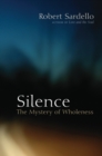Silence : The Mystery of Wholeness - Book