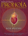 Pronoia Is the Antidote for Paranoia, Revised and Expanded : How the Whole World Is Conspiring to Shower You with Blessings - Book