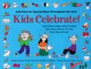 Kids Celebrate! : Activities for Special Days Throughout the Year - Book