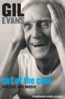Gil Evans: Out of the Cool : His Life and Music - Book