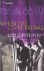 When the Levee Breaks : The Making of LED Zeppelin IV - Book